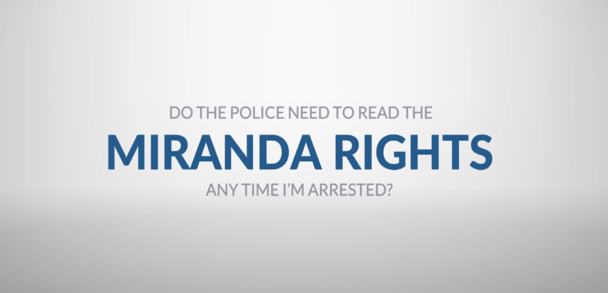 Do I have to be read my miranda rights any time I-m arrested- - Farkas & Crowley